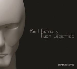 Karl Hefner & Hugh Lagerfeld - Synthax Error