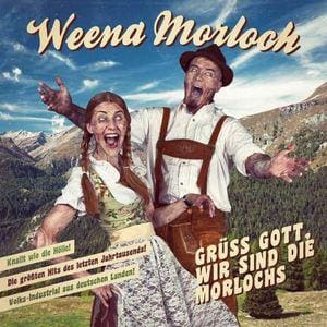 Weena Morloch – Grüss Gott Wir Sind Die Morlochs