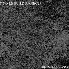 Sino Re-Build Projects – Ruined Silence