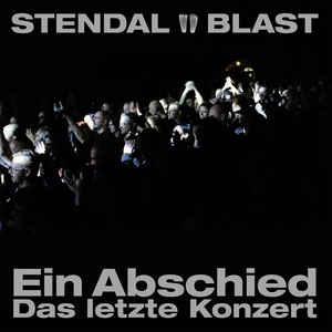 Stendal Blast – Ein Abschied / Das Letzte Konzert