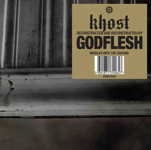 khost [Deconstructed And Reconstructed By] Godflesh