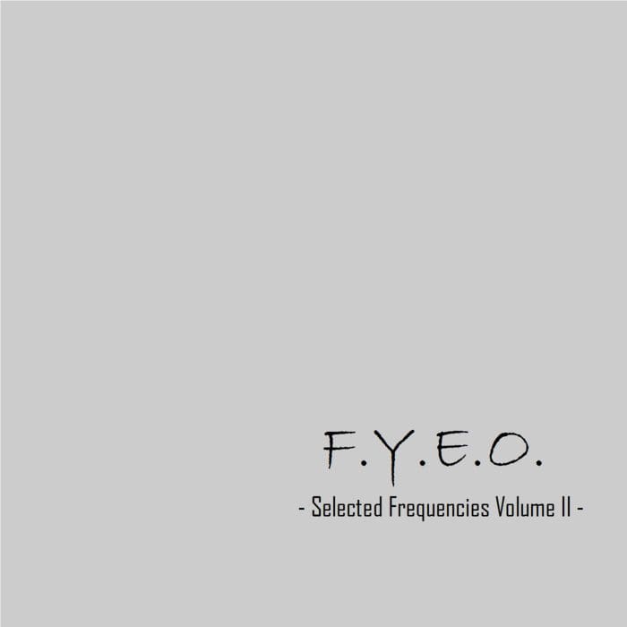 F.Y.E.O. Selected Frequencies Volume II