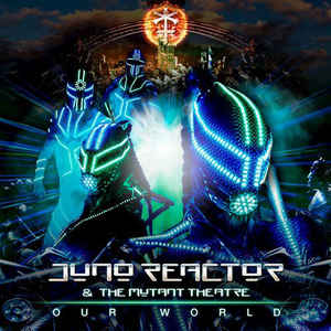 Juno-Reactor And The Mutant Theatre