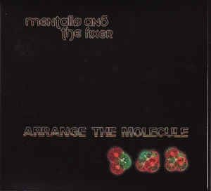 Mentallo & The Fixer – Arrange The Molecule