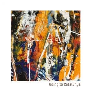 Going To Catalunya – Going To Catalunya
