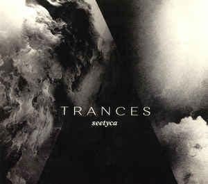 Seetyca – Trances