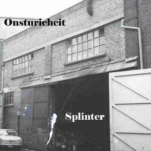 Onsturicheit – Splinter