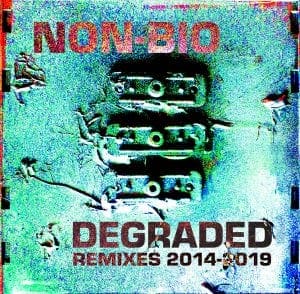 Non-Bio releases remix album 'Degraded - Remixes 2014​-​2019'