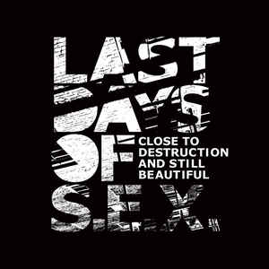 Last Days Of SEX