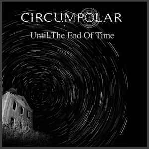 Circumpolar – Until The End Of Time