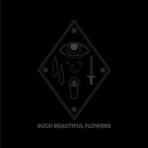 Such Beautiful Flowers