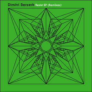 Dimitri Berzerk – Resist EP Remixes