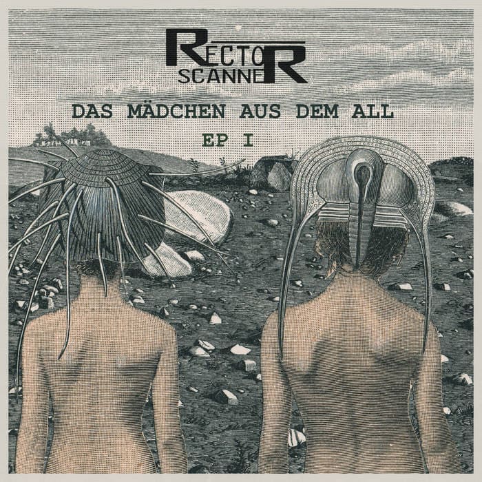 Rector Scanner – Das Mädchen Aus Dem All EP I