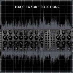 Toxic-Razor-Selections