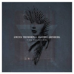 Gwenn-Tremorin-Anatoly-Grinberg