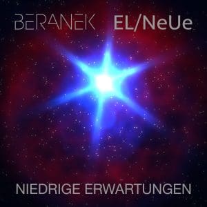 Beranek & El/NeUe: Niedrige Erwartungen