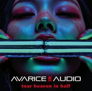 Avarice In Audio strike back with 'Tear Heaven In Half' album - Out now