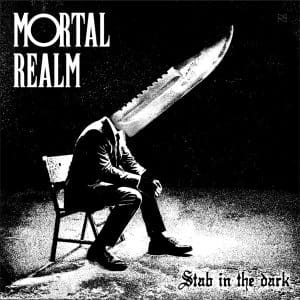 Mortal Realm – Stab In The Dark