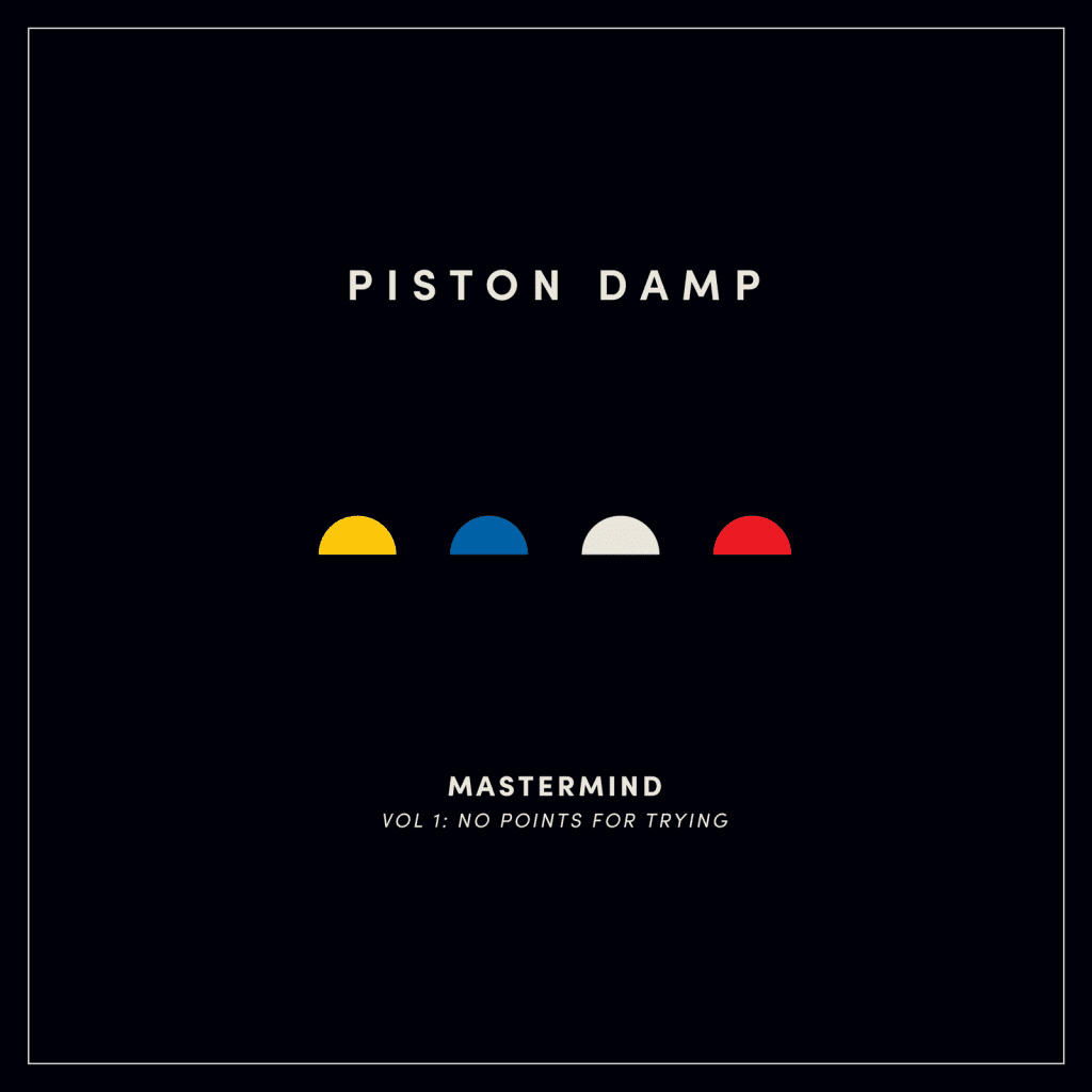 Piston Damp: Mastermind Vol 1 - No Points For Trying