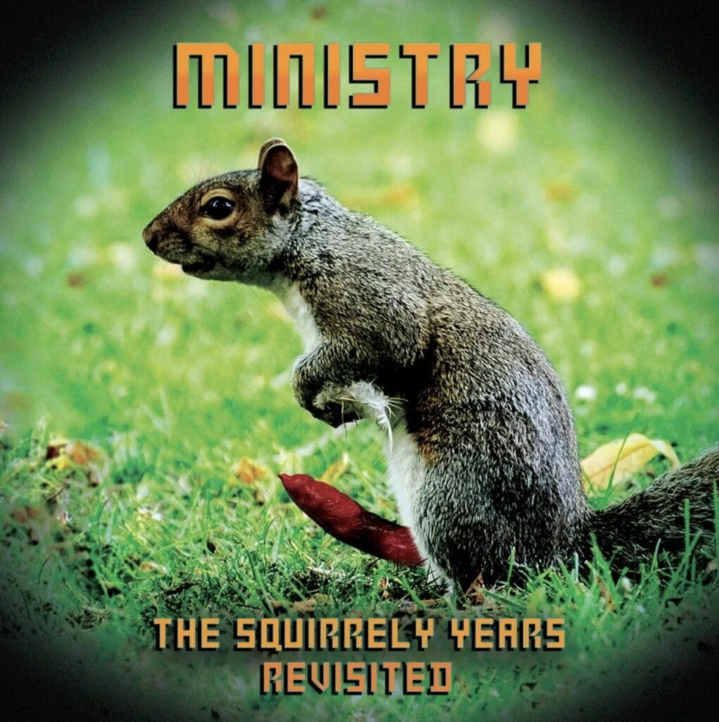 Ministry - "The Squirrely Years Revisited"