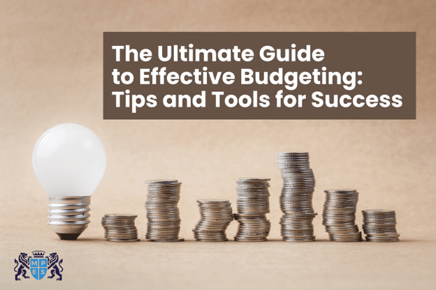 The Ultimate Guide to Effective Budgeting: Tips and Tools for Success