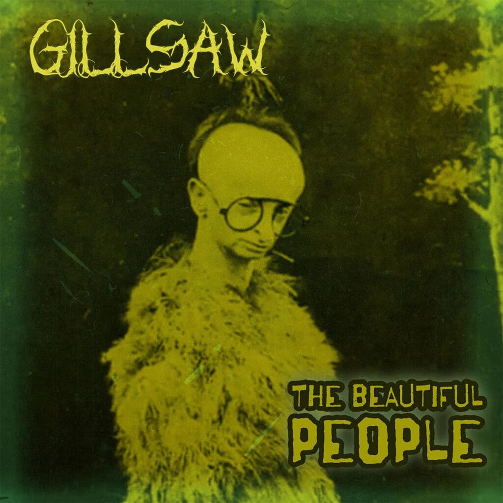 Gillsaw the Beautiful People